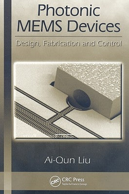 Photonic MEMS Devices: Design, Fabrication and Control by Liu, Ai-Qun