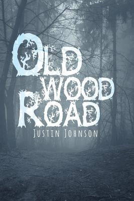 Old Wood Road by Johnson, Justin