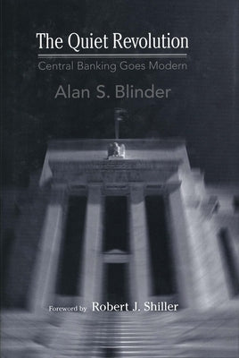 The Quiet Revolution: Central Banking Goes Modern by Blinder, Alan S.