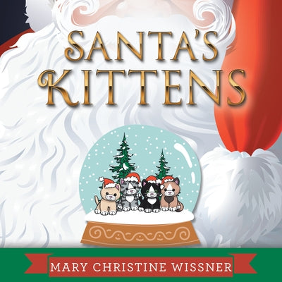 Santa's Kittens by Mary Christine Wissner