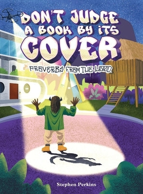 Don't Judge A Book By It's Cover: A Story of Empathy, Pausing to Breathe, and Building Better-Together by Perkins, Stephen