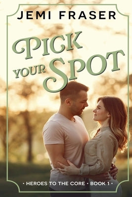 Pick Your Spot by Fraser, Jemi