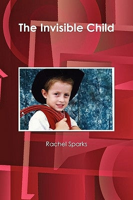 The Invisible Child by Sparks, Rachel