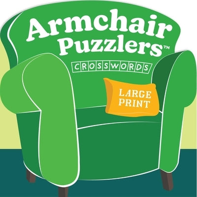 Armchair Puzzlers: Large Print Crosswords by Games, University