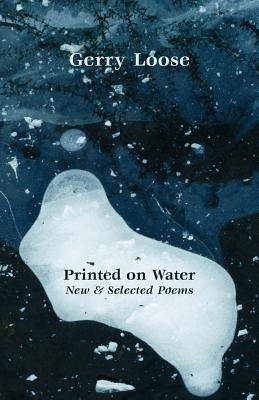 Printed on Water by Loose, Gerry