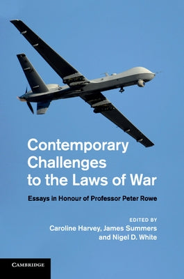 Contemporary Challenges to the Laws of War by Harvey, Caroline