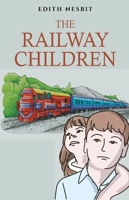 The Railway Children by Nesbit, Edith