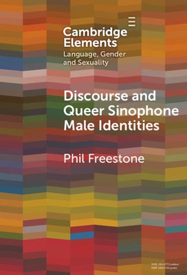 Discourse and Queer Sinophone Male Identities by Freestone, Phil