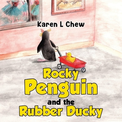 Rocky Penguin and the Rubber Ducky by Chew, Karen L.