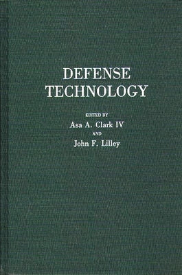 Defense Technology by IV, Asa A. Clark