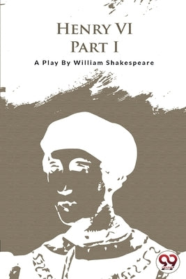 Henry VI Part-I by Shakespeare, William
