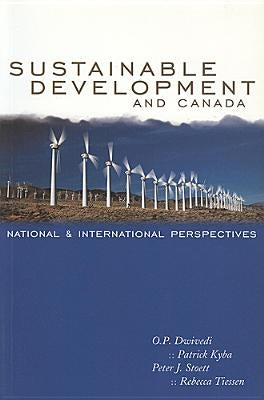 Sustainable Development and Canada: National and International Perspectives by Dwivedi, O. P.