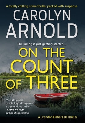 On the Count of Three: A totally chilling crime thriller packed with suspense by Arnold, Carolyn