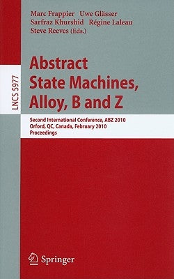 Abstract State Machines, Alloy, B and Z by Frappier, Marc