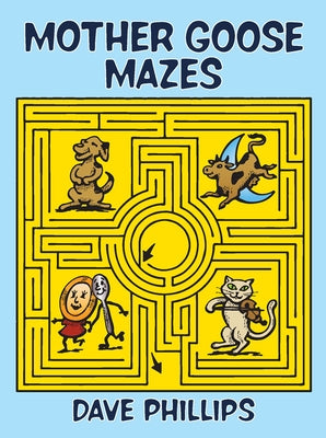 Mother Goose Mazes by Phillips, Dave
