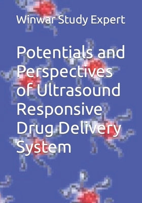 Potentials and Perspectives of Ultrasound Responsive Drug Delivery System by Expert, Winwar Study