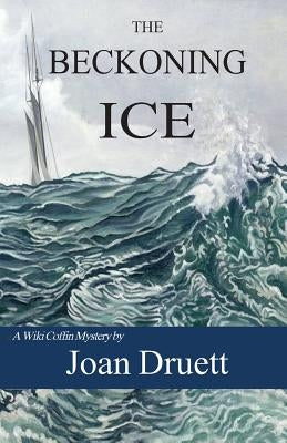 The Beckoning Ice by Druett, Joan