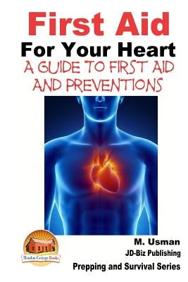 First Aid For Your Heart - A Guide To First Aid And Preventions by Davidson, John