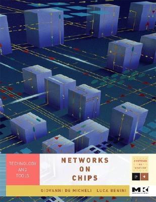 Networks on Chips: Technology and Tools by de Micheli, Giovanni
