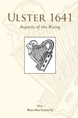Ulster 1641: Aspects of the Rising by Mac Cuarta, Brian