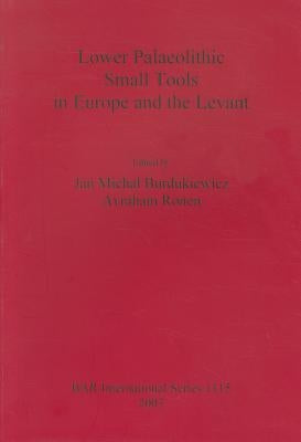 Lower Palaeolithic Small Tools in Europe and the Levant by Burdukiewicz, Jan Michal