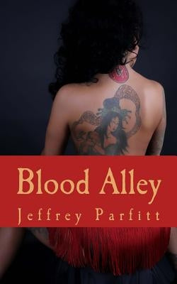Blood Alley: Where blood runs cold by Parfitt, Jeffrey