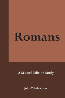 Romans: The Book of Romans by Robertson, John C.