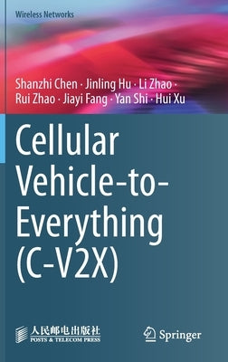 Cellular Vehicle-To-Everything (C-V2x) by Chen, Shanzhi