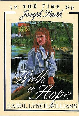 Walk to Hope: In the Time of Joseph Smith by Williams, Carol Lynch