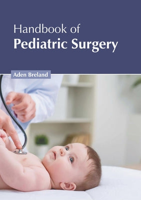 Handbook of Pediatric Surgery by Breland, Aden