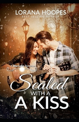 Sealed With a Kiss: A Star Lake Romance by Hoopes, Lorana
