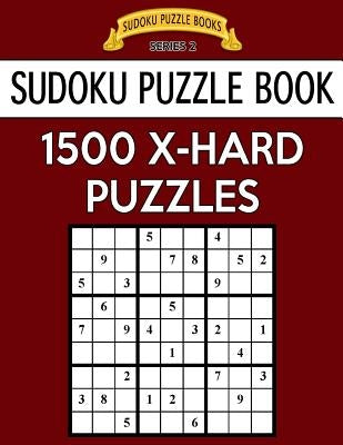 Sudoku Puzzle Book, 1,500 EXTRA HARD Puzzles: Gigantic Bargain Sized Book, No Wasted Puzzles With Only One Level by Books, Sudoku Puzzle