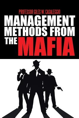 Management Methods from the Mafia by Casaleggio, Giles W.
