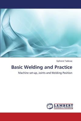Basic Welding and Practice by Tadesse Ephrem