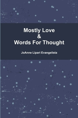 Mostly Love & Words For Thought by Evangelista, Joanne Lipari