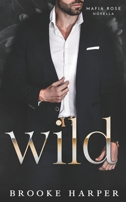 Wild: A Dark Age Gap Mafia Romance Novella by Harper, Brooke