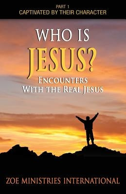 Who Is Jesus: Part 1 of Captivated by Their Character by Various