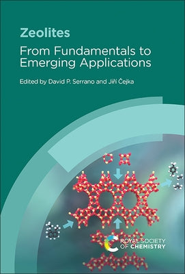 Zeolites: From Fundamentals to Emerging Applications by Serrano, David P.