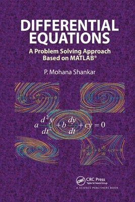 Differential Equations: A Problem Solving Approach Based on MATLAB by Shankar, P. Mohana