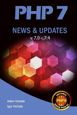 PHP 7 News & Updates v7.0 - 7.4 by Pochyly, Igor