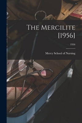 The Mercilite [1956]; 1956 by Mercy School of Nursing (Charlotte, N.