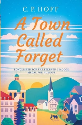 A Town Called Forget by Hoff, Cp