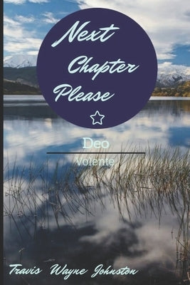 Next Chapter Please: Addiction in Poetry by Johnston, Travis Wayne