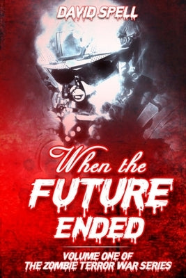 When the Future Ended by Spell, David