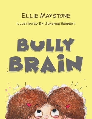 Bully Brain by Maystone, Ellie