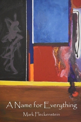 A Name for Everything by Fleckenstein, Mark