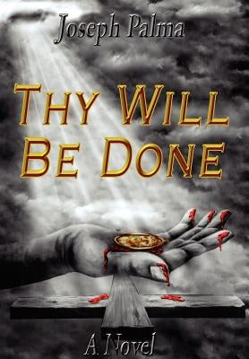 Thy Will Be Done by Palma, Joseph