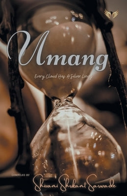 Umang Every Cloud Has A Silver Lining by Shrikant, Shivani Sarwade