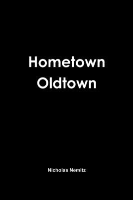 Hometown Oldtown by Nemitz, Nicholas
