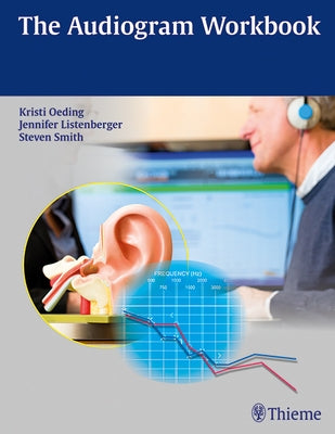 The Audiogram Workbook by Oeding, Kristi A. M.